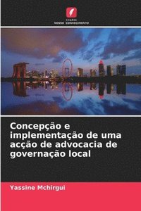 bokomslag Concepo e implementao de uma aco de advocacia de governao local