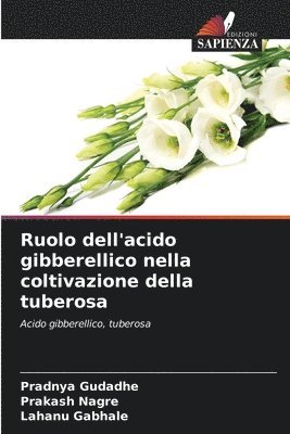 Ruolo dell'acido gibberellico nella coltivazione della tuberosa 1