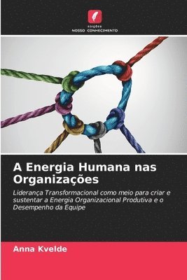 bokomslag A Energia Humana nas Organizaes