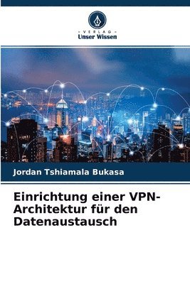 bokomslag Einrichtung einer VPN-Architektur fur den Datenaustausch