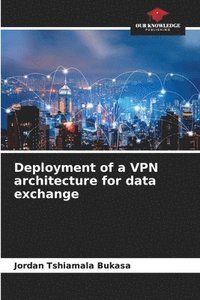 bokomslag Deployment of a VPN architecture for data exchange