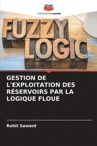 bokomslag Gestion de l'Exploitation Des Rservoirs Par La Logique Floue