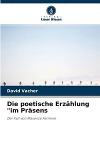 bokomslag Die poetische Erzhlung &quot;im Prsens