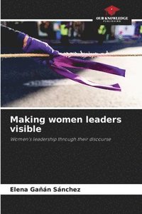 bokomslag Making women leaders visible
