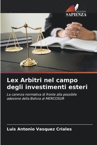 bokomslag Lex Arbitri nel campo degli investimenti esteri