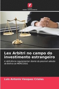 bokomslag Lex Arbitri no campo do investimento estrangeiro