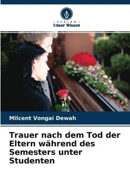 bokomslag Trauer nach dem Tod der Eltern wahrend des Semesters unter Studenten