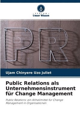 Public Relations als Unternehmensinstrument fur Change Management 1