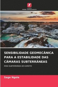 bokomslag Sensibilidade Geomecnica Para a Estabilidade Das Cmaras Subterrneas