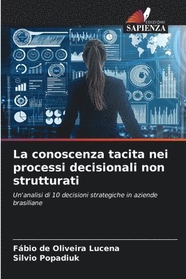 La conoscenza tacita nei processi decisionali non strutturati 1