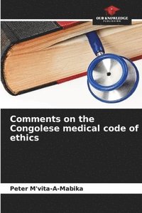 bokomslag Comments on the Congolese medical code of ethics