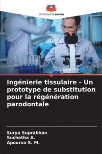 bokomslag Ingnierie tissulaire - Un prototype de substitution pour la rgnration parodontale