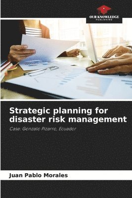 Strategic planning for disaster risk management 1