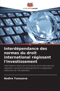 bokomslag Interdpendance des normes du droit international rgissant l'investissement