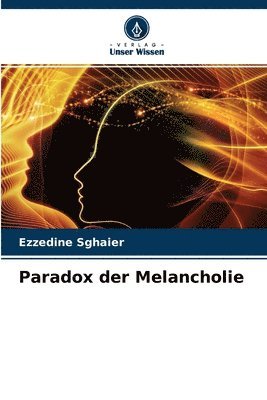 Paradox der Melancholie 1