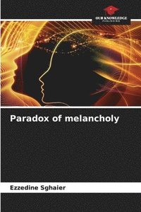 bokomslag Paradox of melancholy
