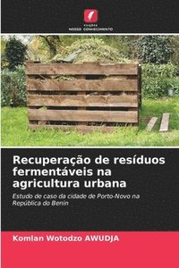 bokomslag Recuperao de resduos fermentveis na agricultura urbana