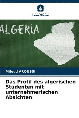 Das Profil des algerischen Studenten mit unternehmerischen Absichten 1