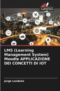 bokomslag LMS (Learning Management System) Moodle APPLICAZIONE DEI CONCETTI DI IOT