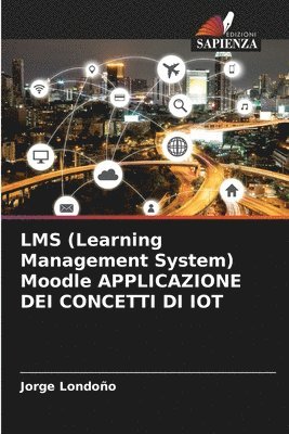 LMS (Learning Management System) Moodle APPLICAZIONE DEI CONCETTI DI IOT 1