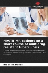 bokomslag HIV/TB-MR patients on a short course of multidrug-resistant tuberculosis