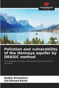 bokomslag Pollution and vulnerability of the Hennaya aquifer by DRASIC method