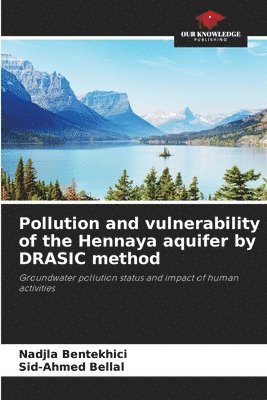Pollution and vulnerability of the Hennaya aquifer by DRASIC method 1