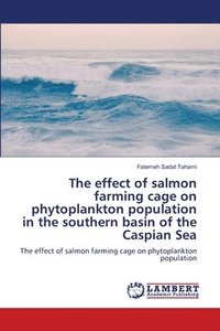 bokomslag effect of salmon farming cage on phytoplankton population in the southern basin of the Caspian Sea