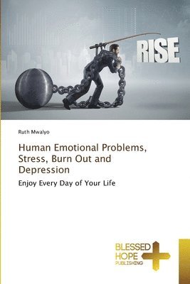 Human Emotional Problems, Stress, Burn Out and Depression 1