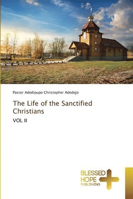 Life Of The Sanctified Christians 1