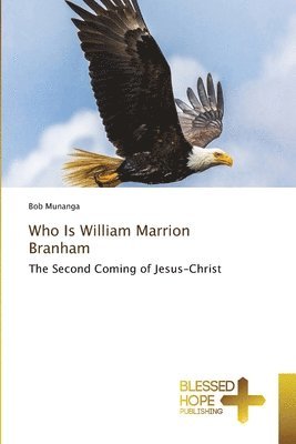 Who Is William Marrion Branham 1
