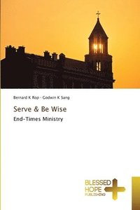 bokomslag Serve & Be Wise