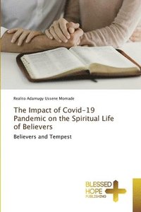bokomslag The Impact of Covid-19 Pandemic on the Spiritual Life of Believers