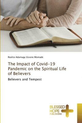 The Impact of Covid-19 Pandemic on the Spiritual Life of Believers 1