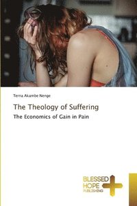 bokomslag The Theology of Suffering