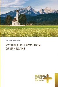 bokomslag Systematic Exposition of Ephesians