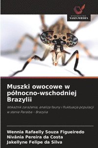 bokomslag Muszki owocowe w pólnocno-wschodniej Brazylii