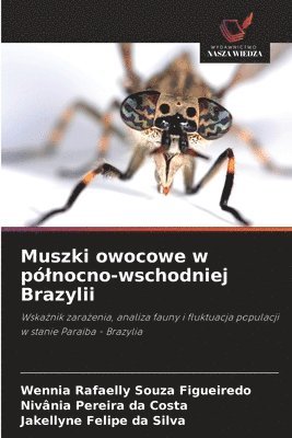 bokomslag Muszki owocowe w pólnocno-wschodniej Brazylii