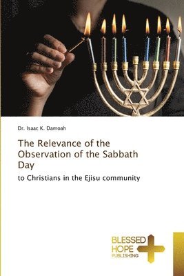 The Relevance of the Observation of the Sabbath Day 1