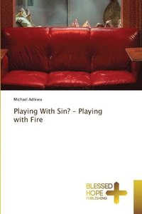 bokomslag Playing With Sin? - Playing with Fire