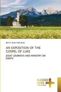 bokomslag An Exposition of the Gospel of Luke