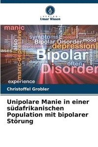bokomslag Unipolare Manie in einer südafrikanischen Population mit bipolarer Störung