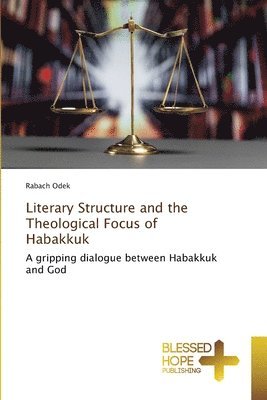 Rabach Odek - Literary Structure and the Theological Focus of Habakkuk, Häftad
