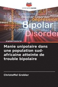 bokomslag Manie unipolaire dans une population sud-africaine atteinte de trouble bipolaire