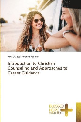 Introduction to Christian Counseling and Approaches to Career Guidance 1