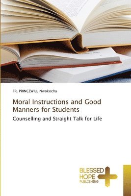bokomslag Moral Instructions and Good Manners for Students