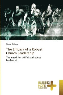 bokomslag Efficacy of a Robust Church Leadership