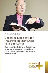 bokomslag Biblical Requirements for Preaching