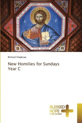 bokomslag New Homilies for Sundays Year C