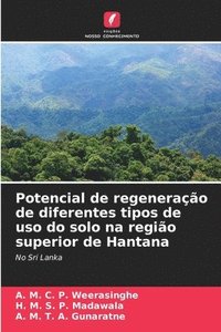 bokomslag Potencial de regeneração de diferentes tipos de uso do solo na região superior de Hantana